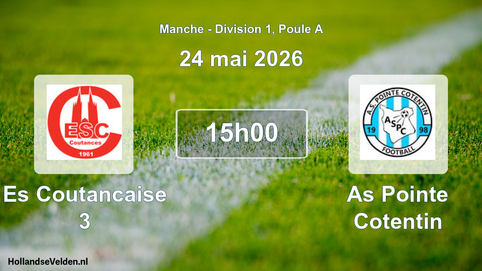 Geplande wedstrijd: Es Coutancaise 3 - As Pointe Cotentin (24 mai 2026)