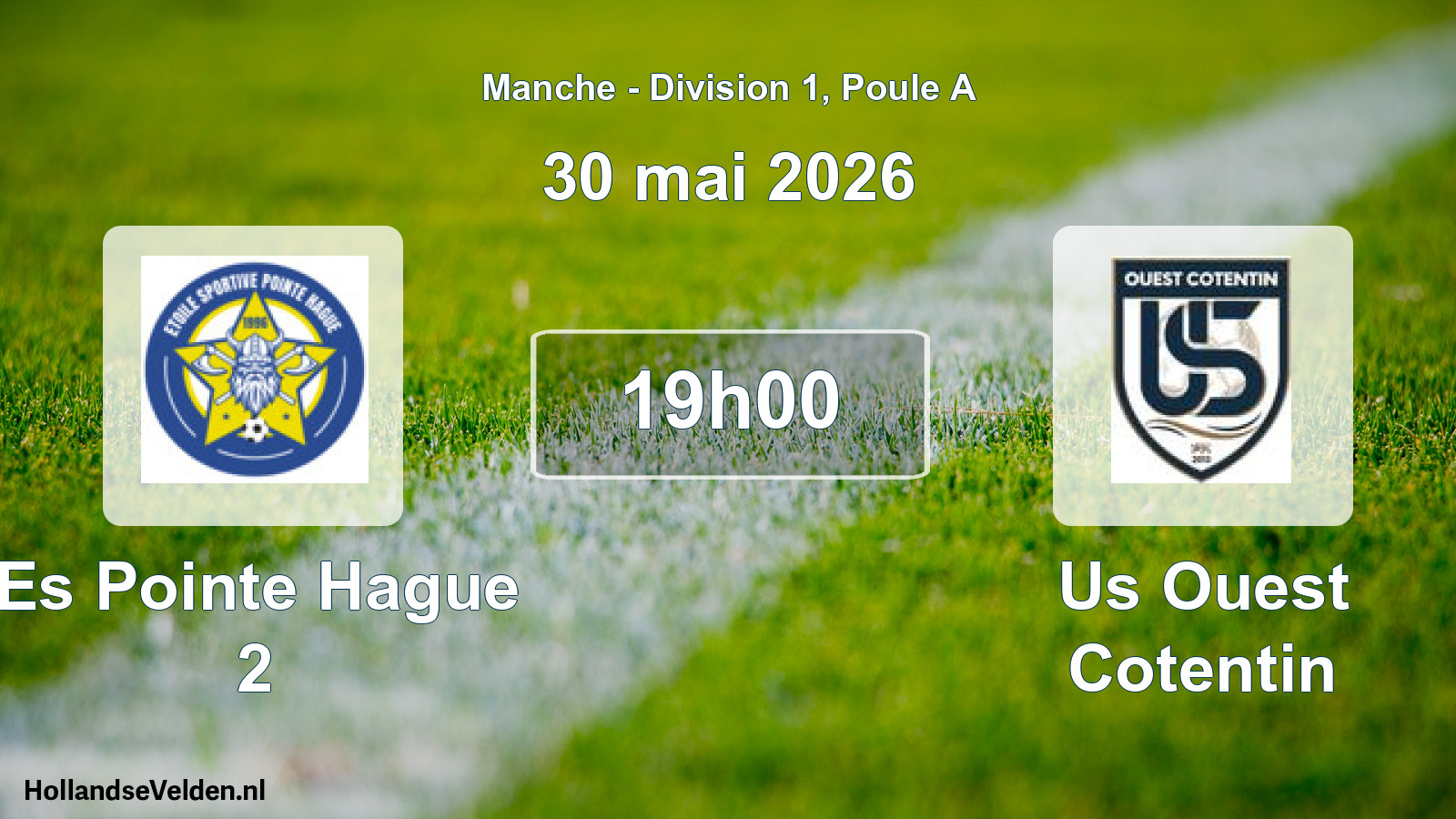 Geplande wedstrijd: Es Pointe Hague 2 - Us Ouest Cotentin (30 mai 2026)