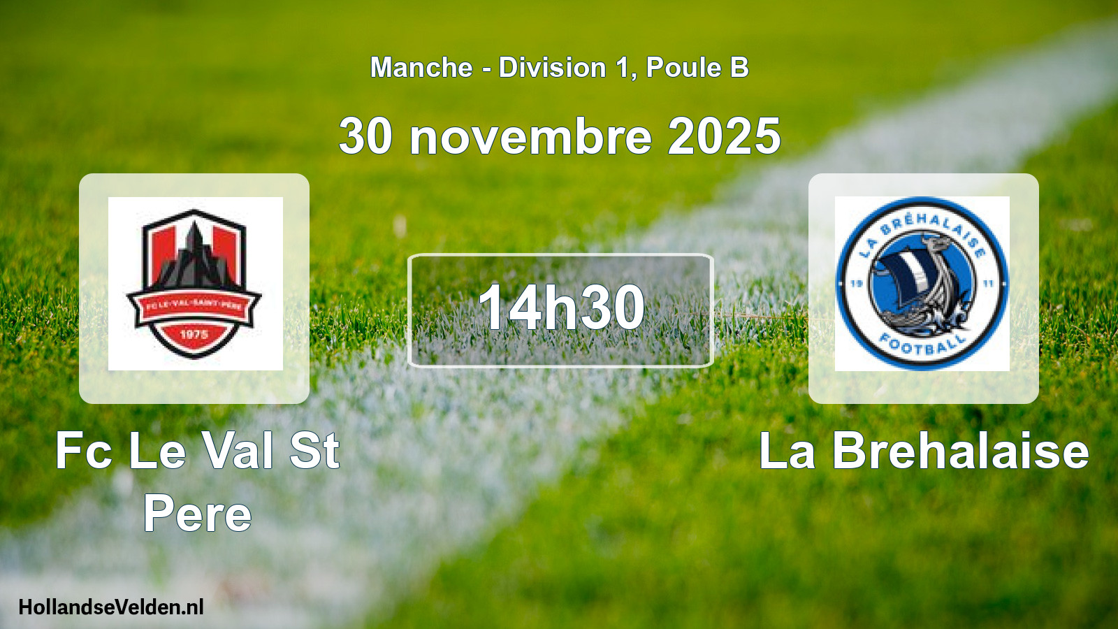 Scheduled Match: Fc Le Val St Pere - La Brehalaise (30 November 2025)