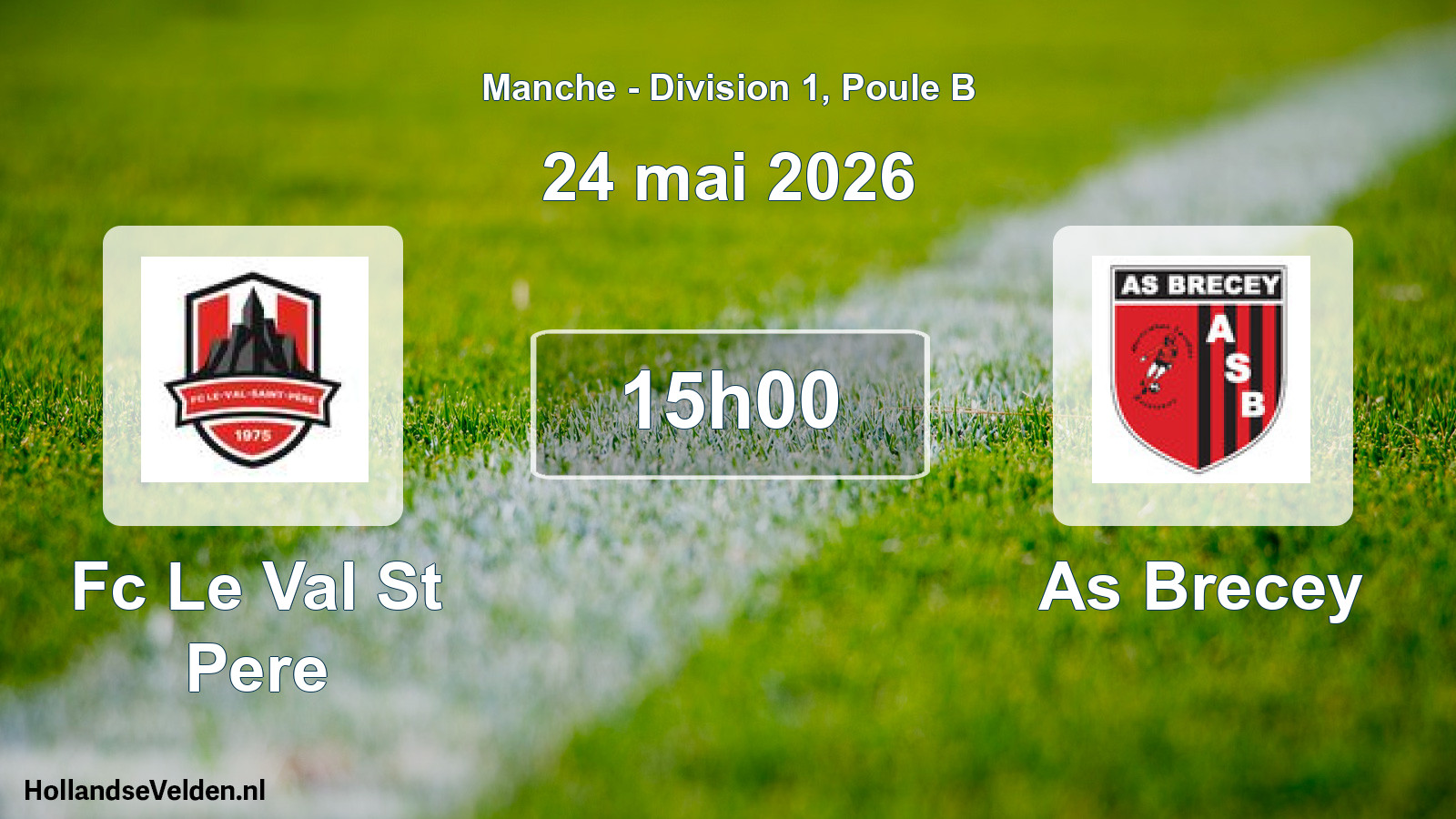 Geplande wedstrijd: Fc Le Val St Pere - As Brecey (24 mei 2026)