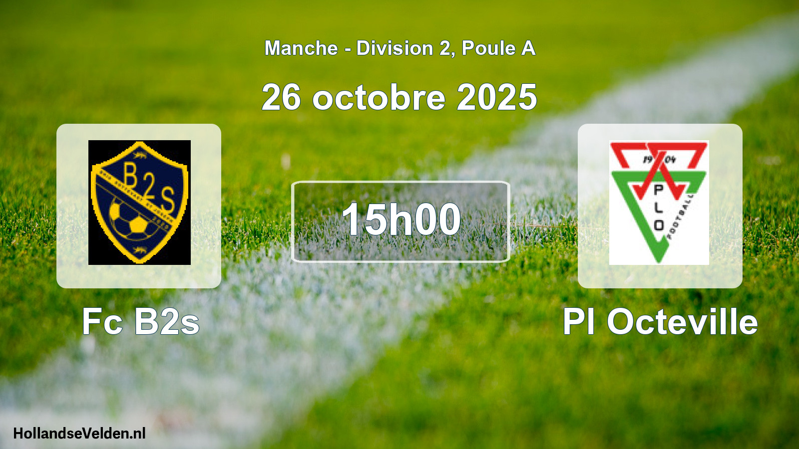Scheduled Match: Fc B2s - Pl Octeville (26 October 2025)