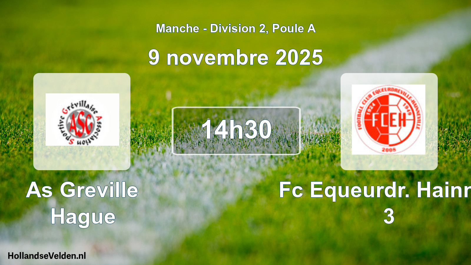 Geplande wedstrijd: As Greville Hague - Fc Equeurdr. Hainnev 3 (9 novembre 2025)