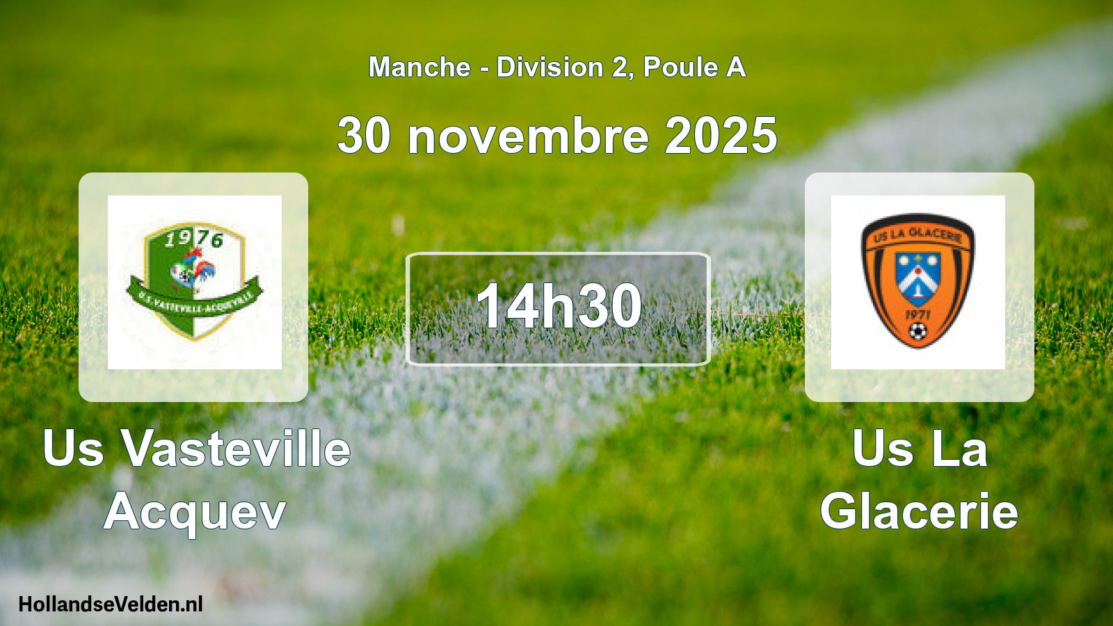 Scheduled Match: Us Vasteville Acquev - Us La Glacerie (30 November 2025)