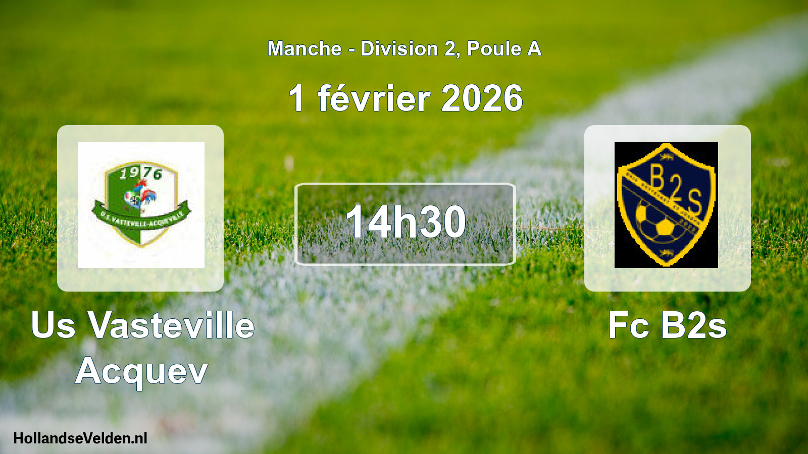 Scheduled Match: Us Vasteville Acquev - Fc B2s (1 February 2026)