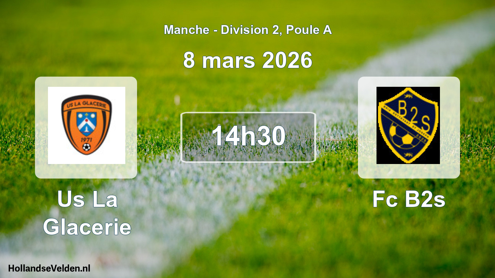 Scheduled Match: Us La Glacerie - Fc B2s (8 March 2026)