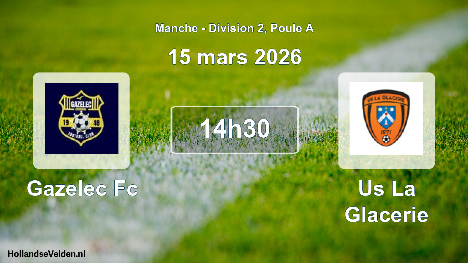 Scheduled Match: Gazelec Fc - Us La Glacerie (15 March 2026)