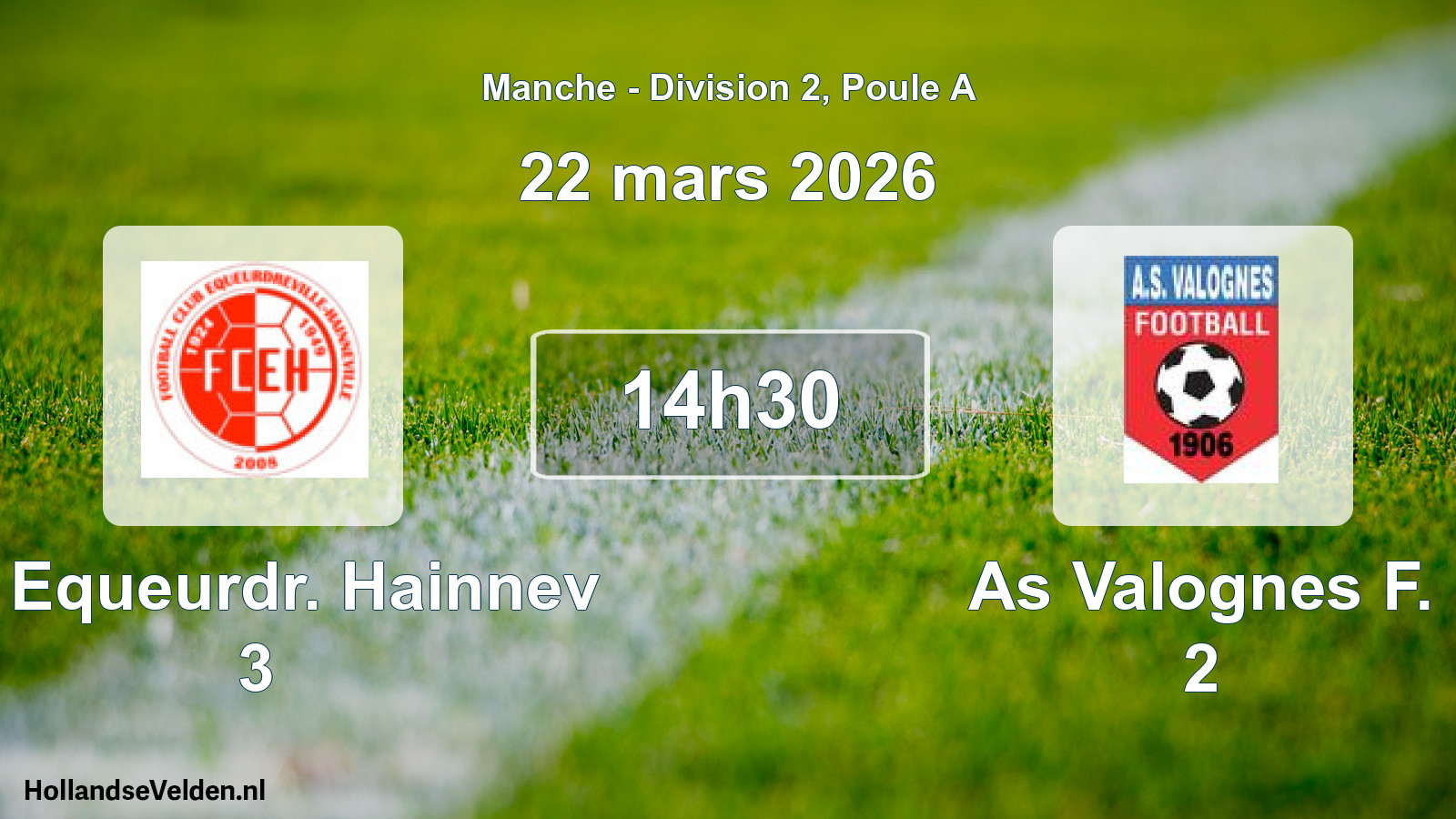 Geplande wedstrijd: Fc Equeurdr. Hainnev 3 - As Valognes F. 2 (22 mars 2026)