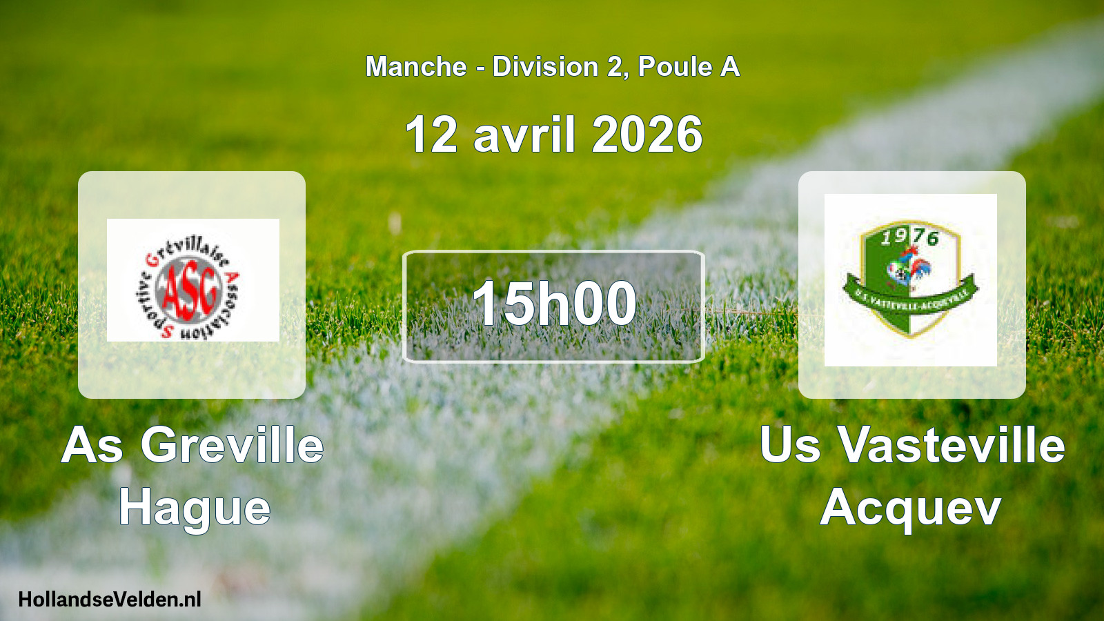 Geplande wedstrijd: As Greville Hague - Us Vasteville Acquev (12 april 2026)