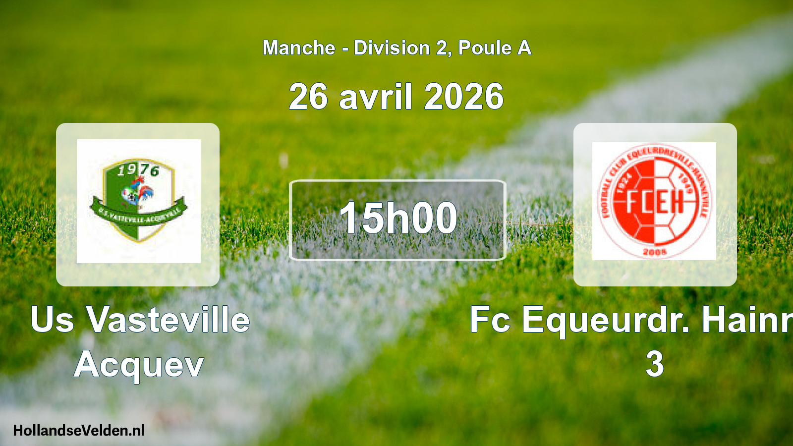 Scheduled Match: Us Vasteville Acquev - Fc Equeurdr. Hainnev 3 (26 April 2026)