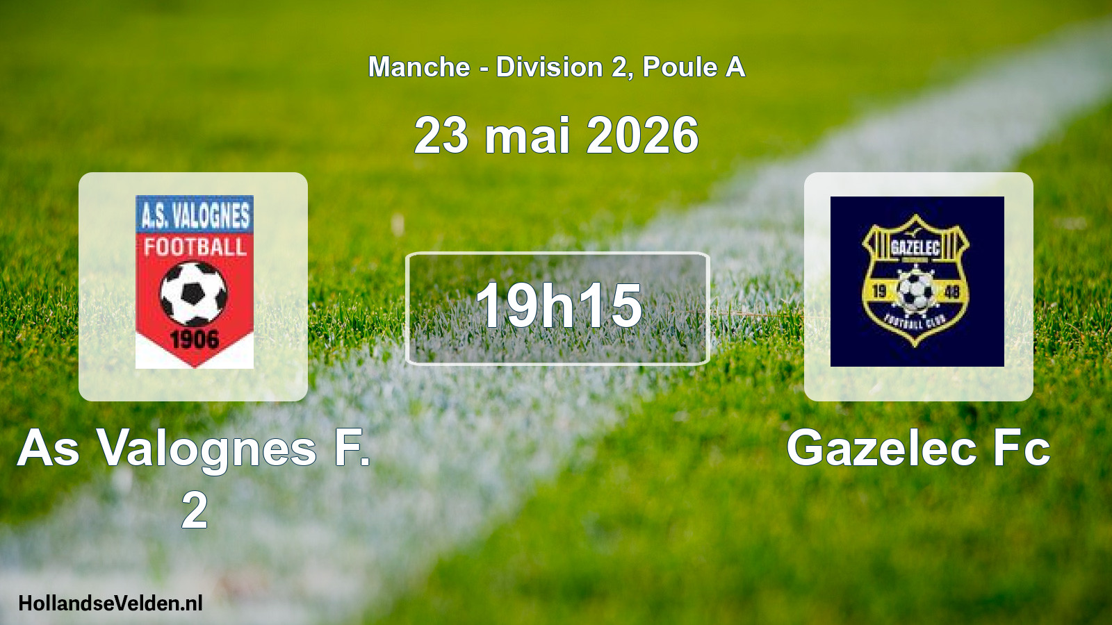 Geplande wedstrijd: As Valognes F. 2 - Gazelec Fc (23 mai 2026)