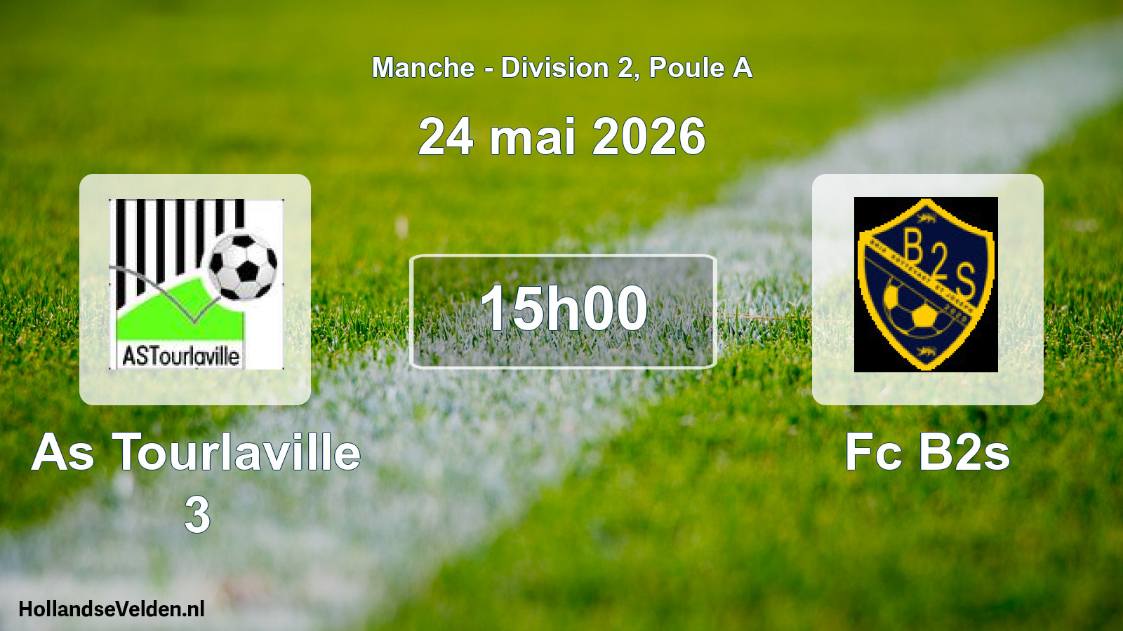 Scheduled Match: As Tourlaville 3 - Fc B2s (24 May 2026)