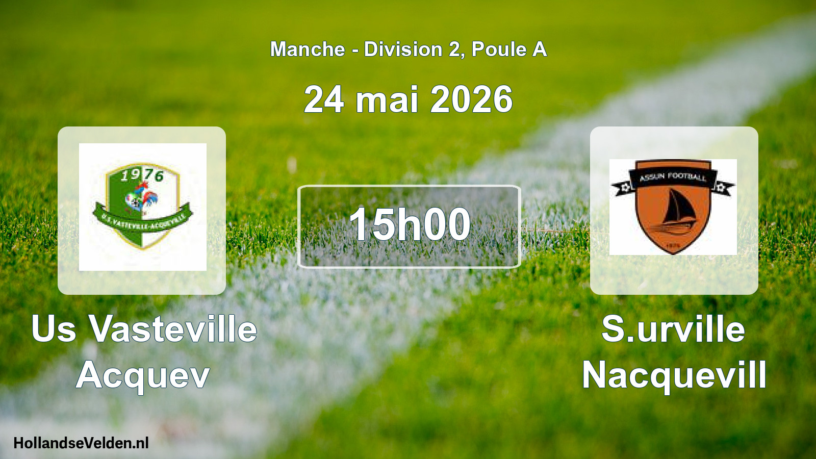 Geplande wedstrijd: Us Vasteville Acquev - S.urville Nacquevill (24 mai 2026)