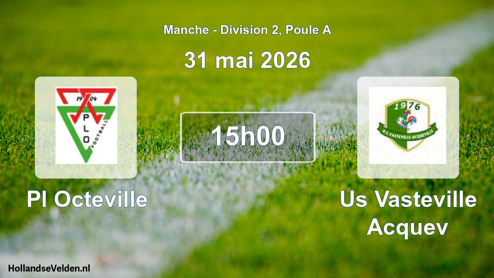 Scheduled Match: Pl Octeville - Us Vasteville Acquev (31 May 2026)