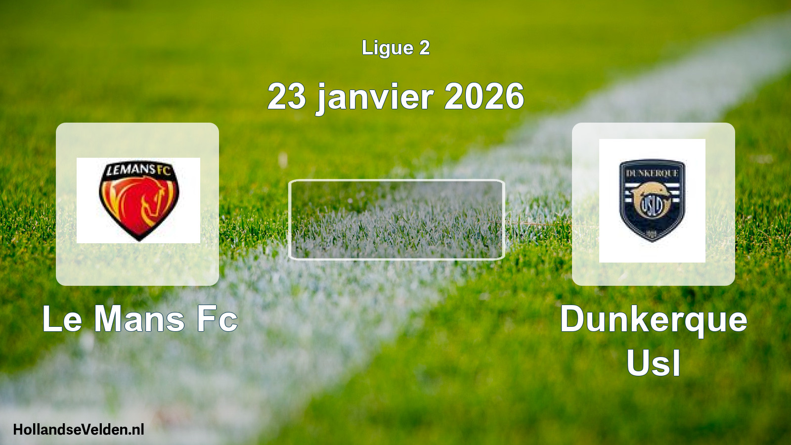 Geplande wedstrijd: Le Mans Fc - Dunkerque Usl (23 januari 2026)