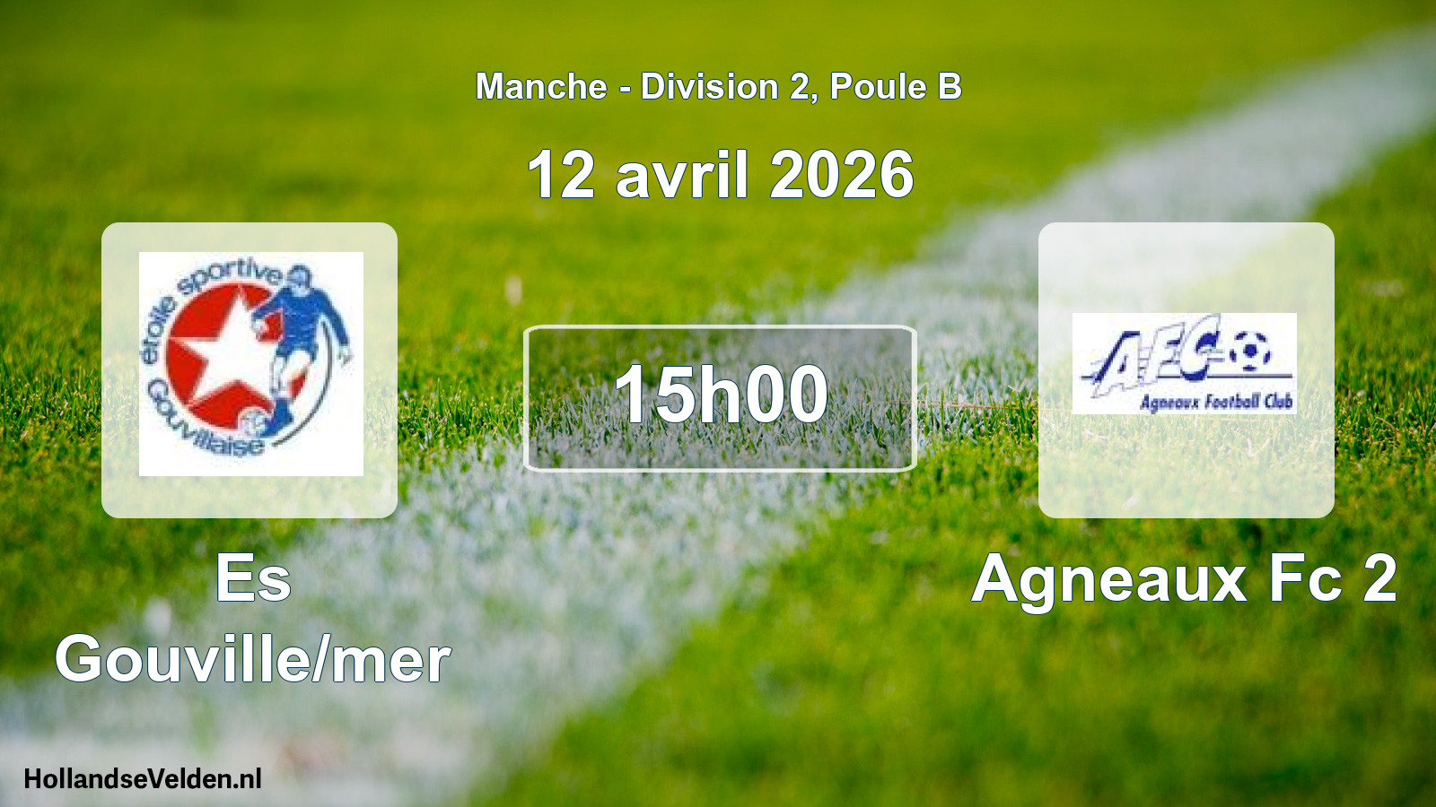 Geplande wedstrijd: Es Gouville/mer - Agneaux Fc 2 (12 avril 2026)