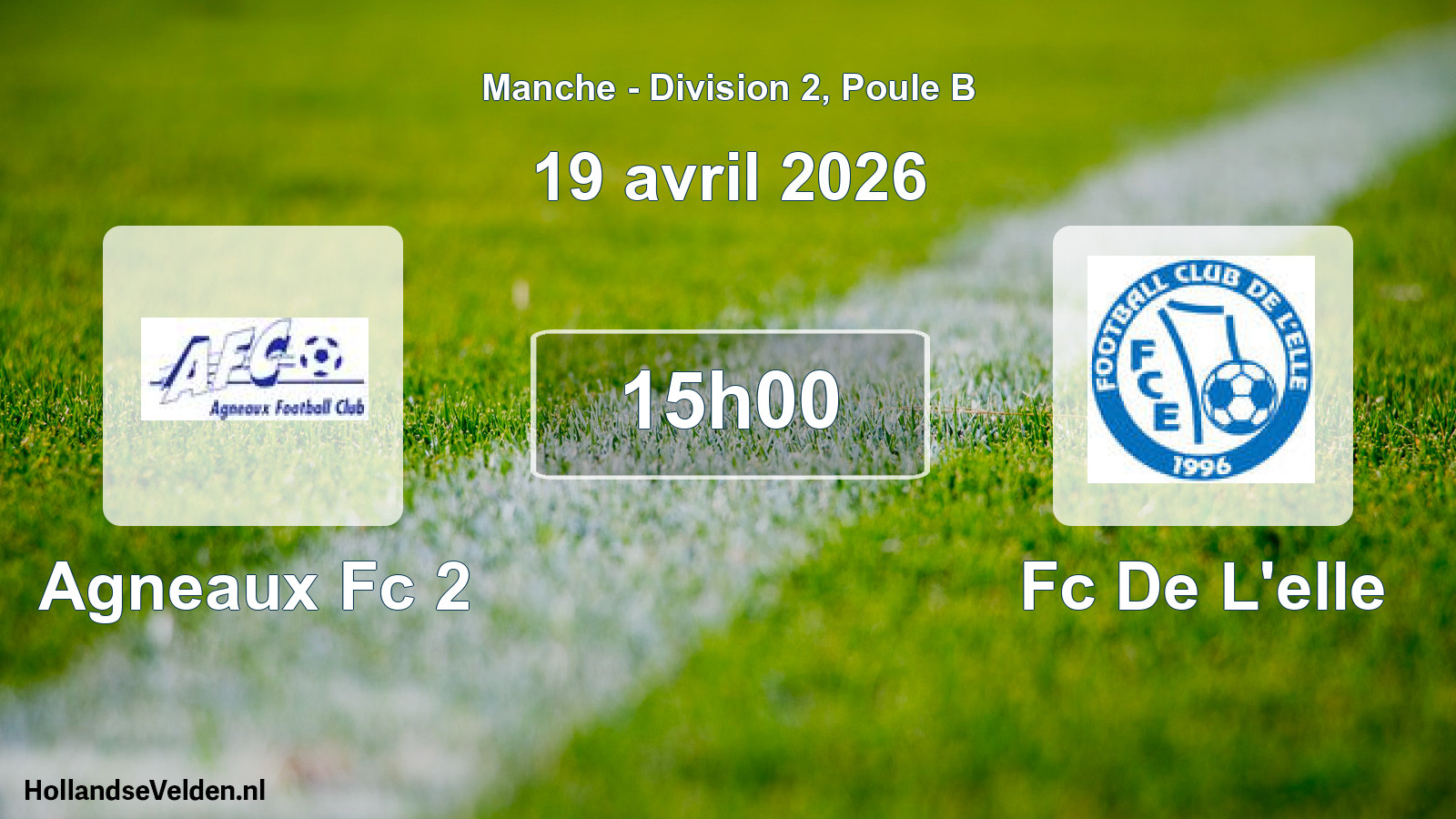 Geplande wedstrijd: Agneaux Fc 2 - Fc De L'elle (19 april 2026)