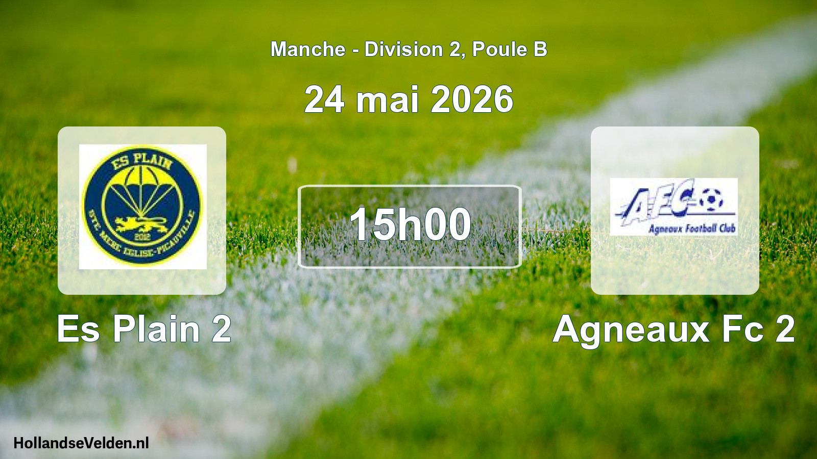 Scheduled Match: Es Plain 2 - Agneaux Fc 2 (24 May 2026)