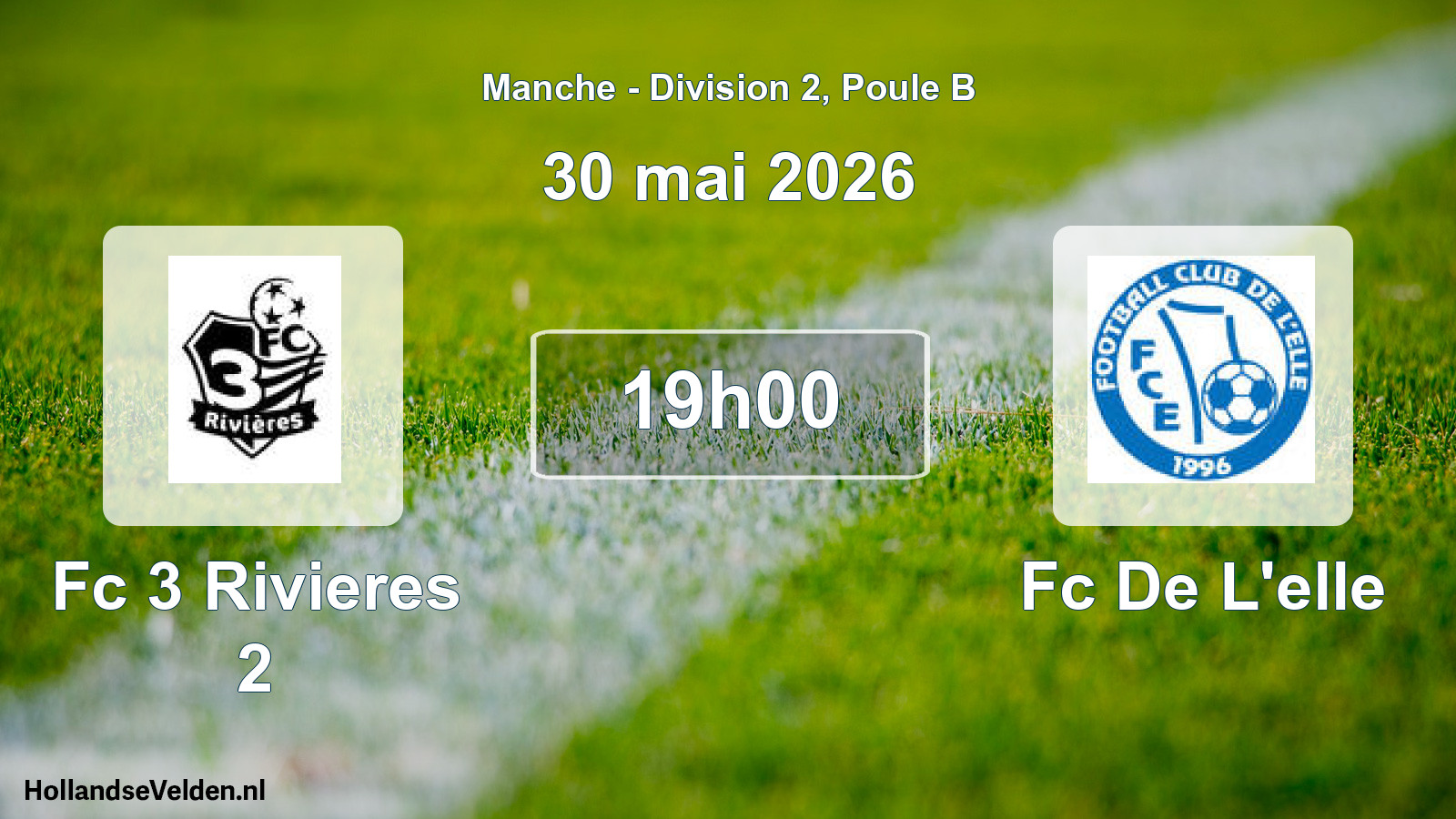 Geplande wedstrijd: Fc 3 Rivieres 2 - Fc De L'elle (30 mei 2026)