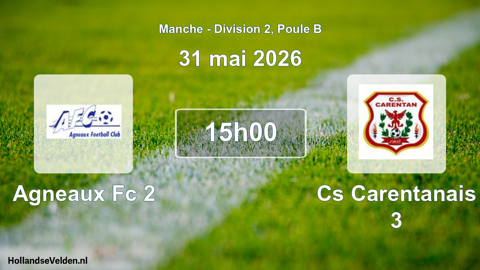 Geplande wedstrijd: Agneaux Fc 2 - Cs Carentanais 3 (31 mei 2026)