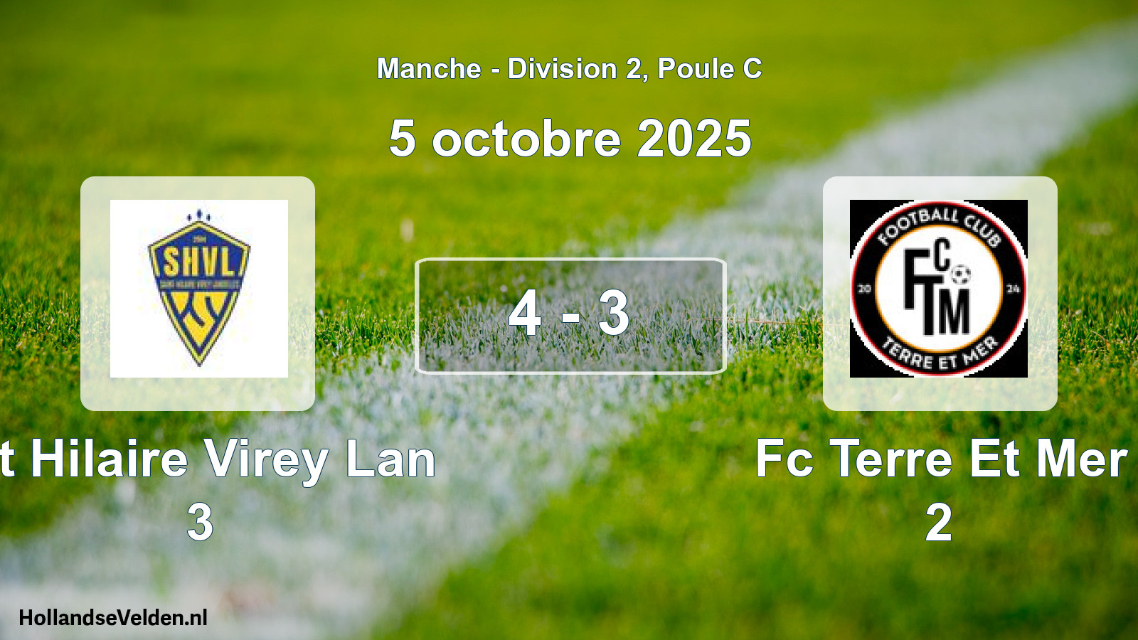 Total number of matches played: St Hilaire Virey Lan 3 - Fc Terre Et Mer 2 4 - 3 (5 October 2025)