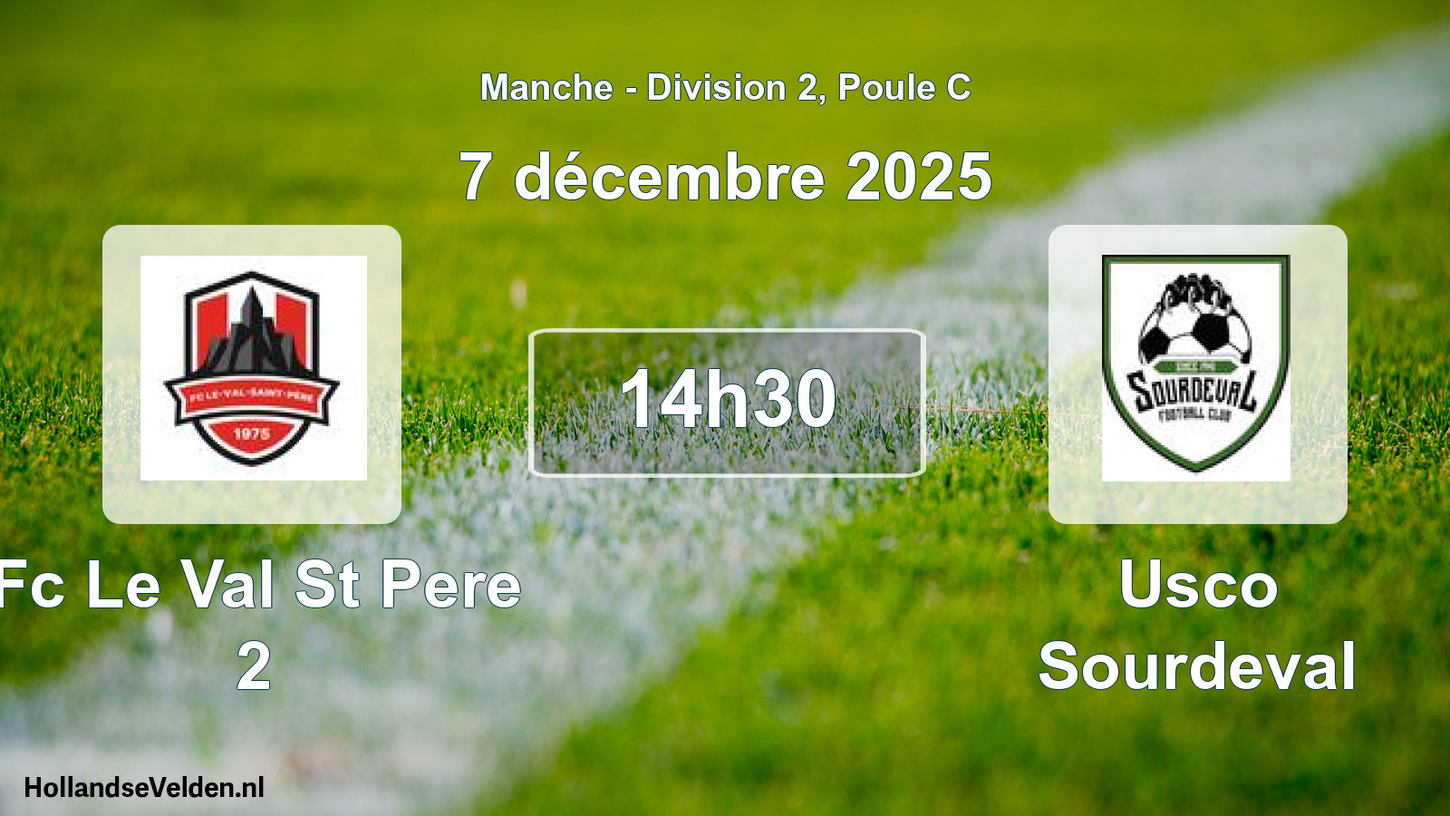 Geplande wedstrijd: Fc Le Val St Pere 2 - Usco Sourdeval (7 décembre 2025)