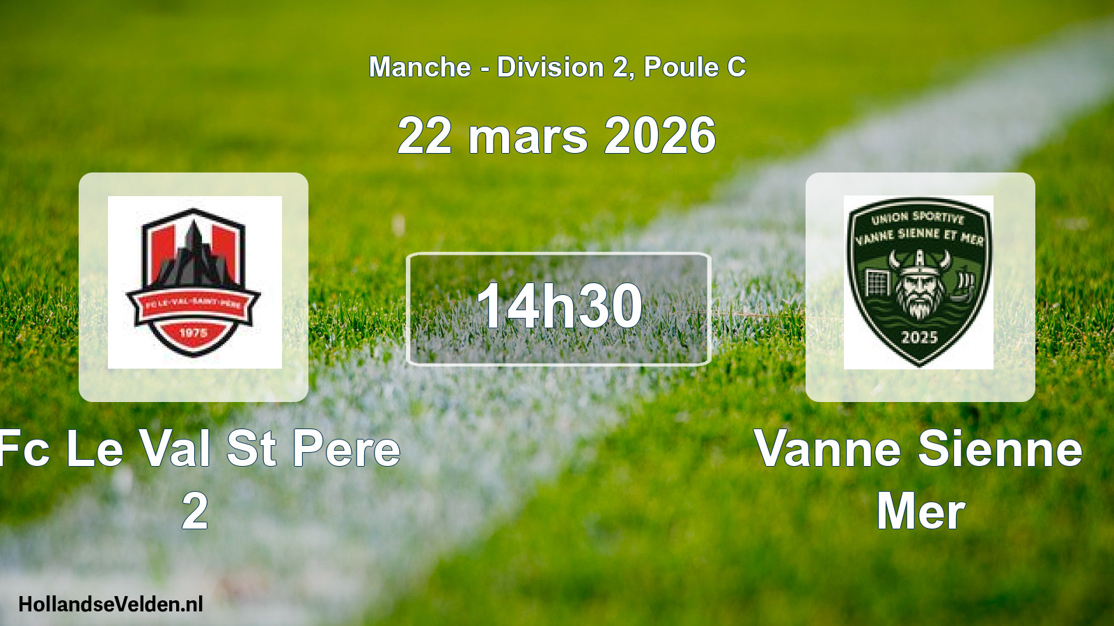 Geplande wedstrijd: Fc Le Val St Pere 2 - Vanne Sienne Mer (22 mars 2026)