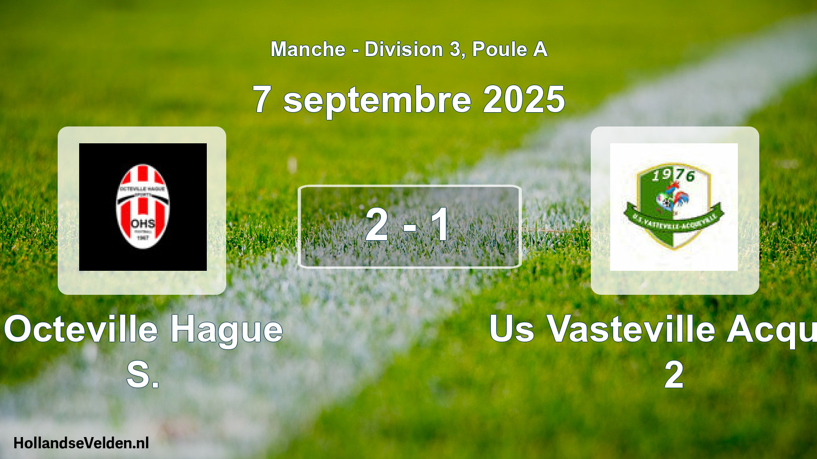 Gespeelde wedstrijd: Octeville Hague S. - Us Vasteville Acquev 2 2 - 1 (7 septembre 2025)