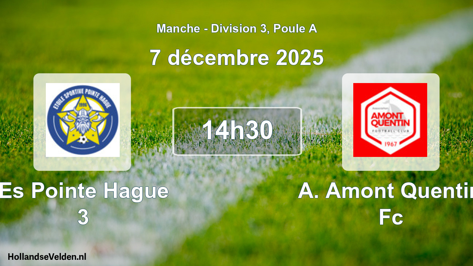 Geplande wedstrijd: Es Pointe Hague 3 - A. Amont Quentin Fc (7 décembre 2025)
