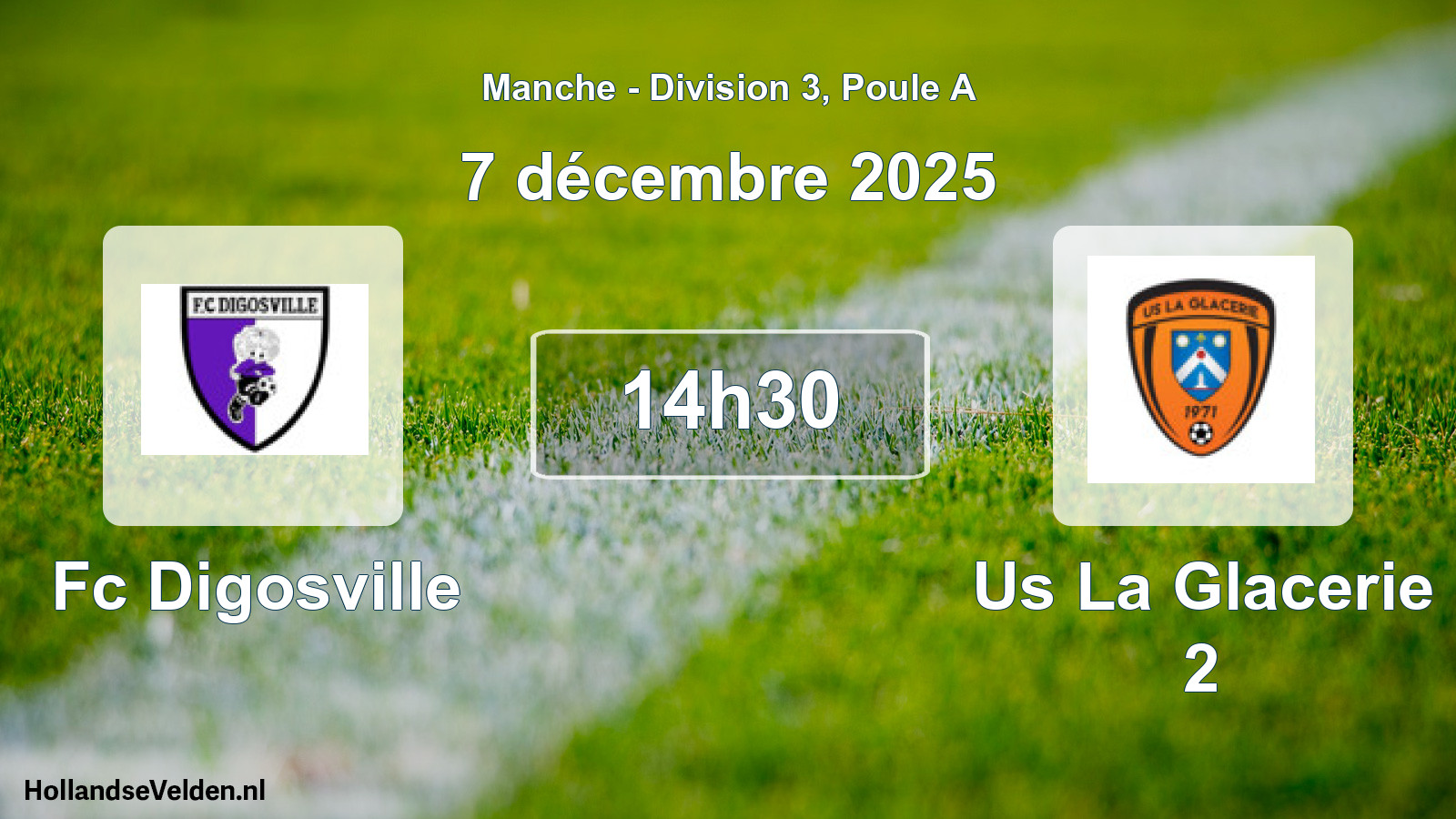 Scheduled Match: Fc Digosville - Us La Glacerie 2 (7 December 2025)
