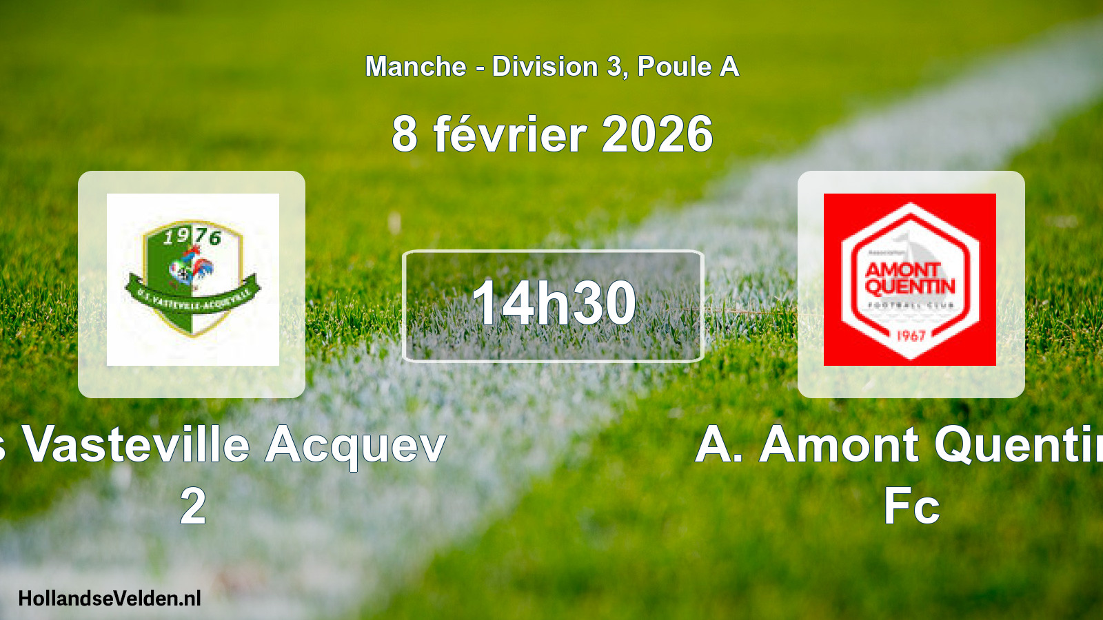 Geplande wedstrijd: Us Vasteville Acquev 2 - A. Amont Quentin Fc (8 février 2026)