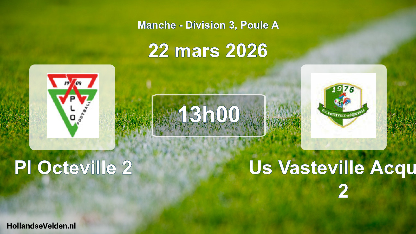 Scheduled Match: Pl Octeville 2 - Us Vasteville Acquev 2 (22 March 2026)