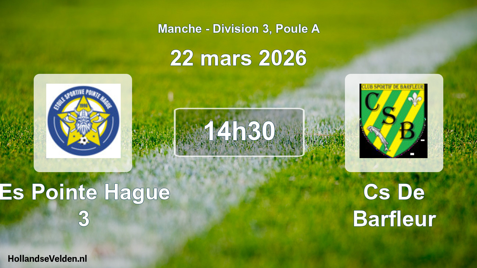 Geplande wedstrijd: Es Pointe Hague 3 - Cs De Barfleur (22 mars 2026)