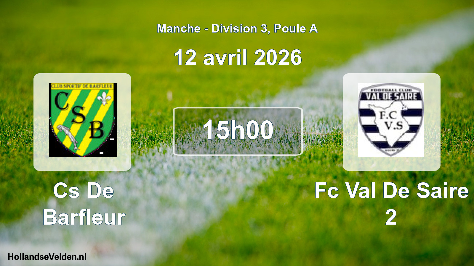 Geplande wedstrijd: Cs De Barfleur - Fc Val De Saire 2 (12 avril 2026)