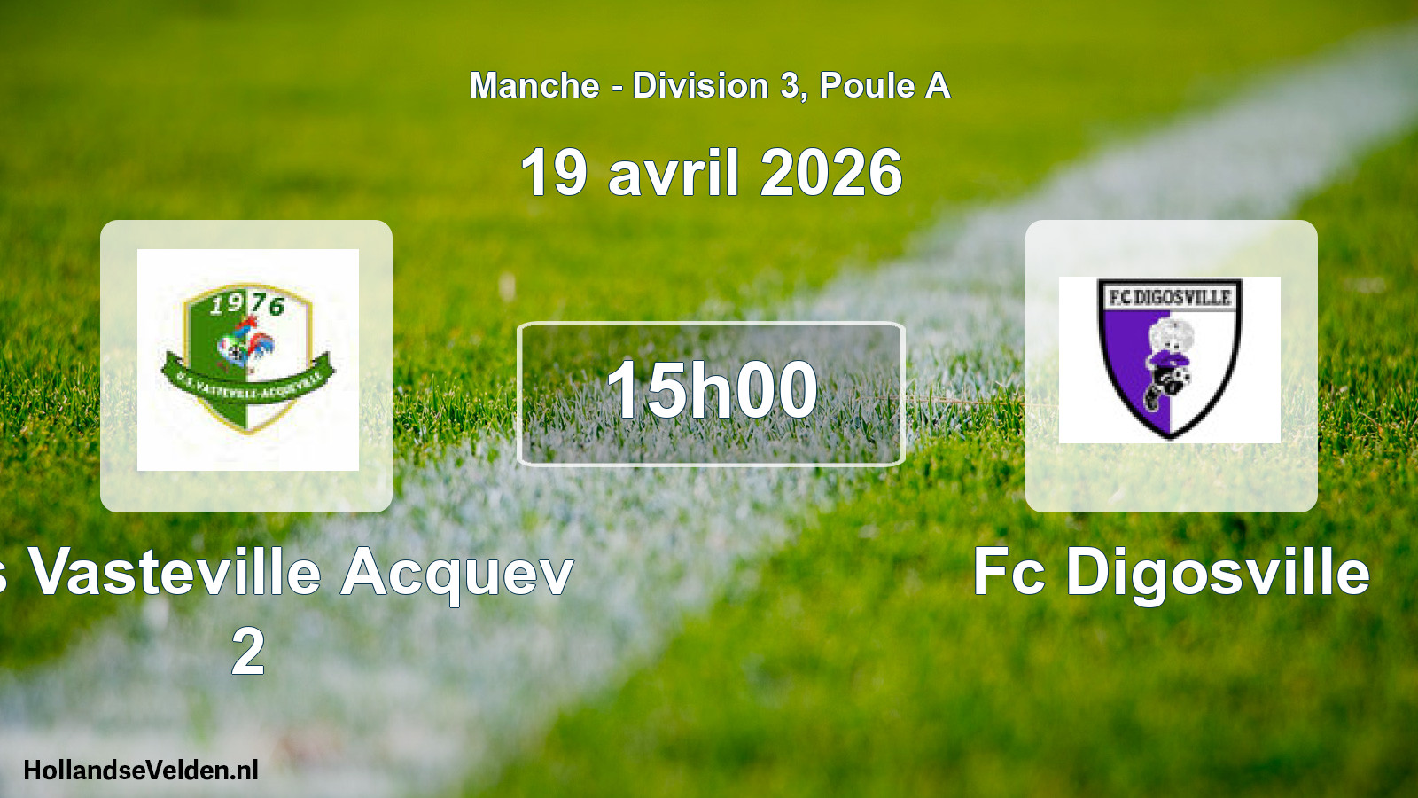Scheduled Match: Us Vasteville Acquev 2 - Fc Digosville (19 April 2026)