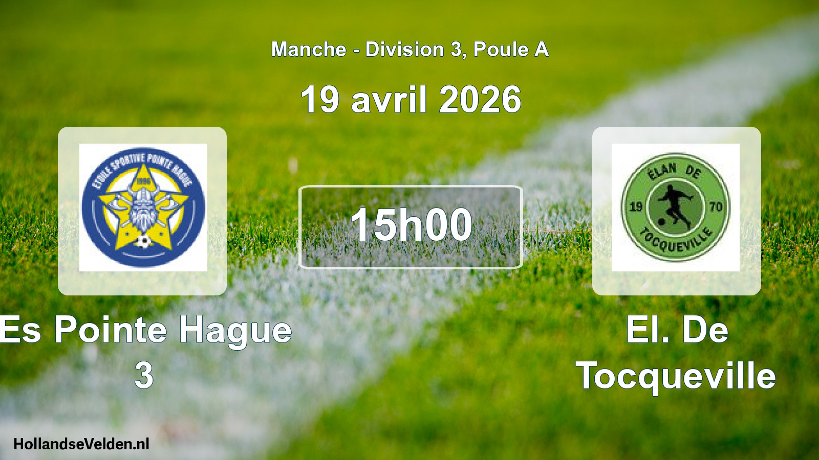 Geplande wedstrijd: Es Pointe Hague 3 - El. De Tocqueville (19 avril 2026)