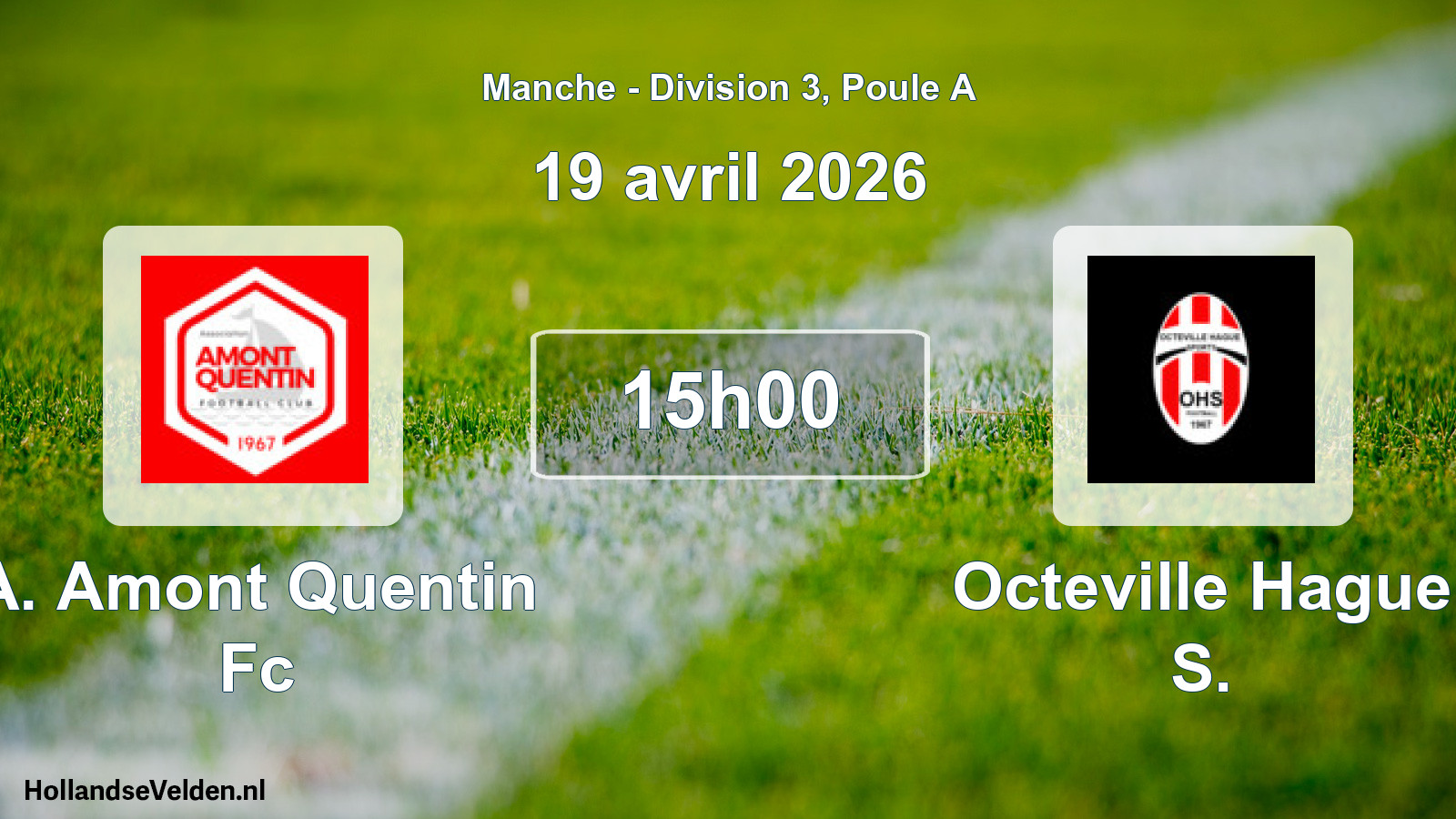 Geplande wedstrijd: A. Amont Quentin Fc - Octeville Hague S. (19 avril 2026)