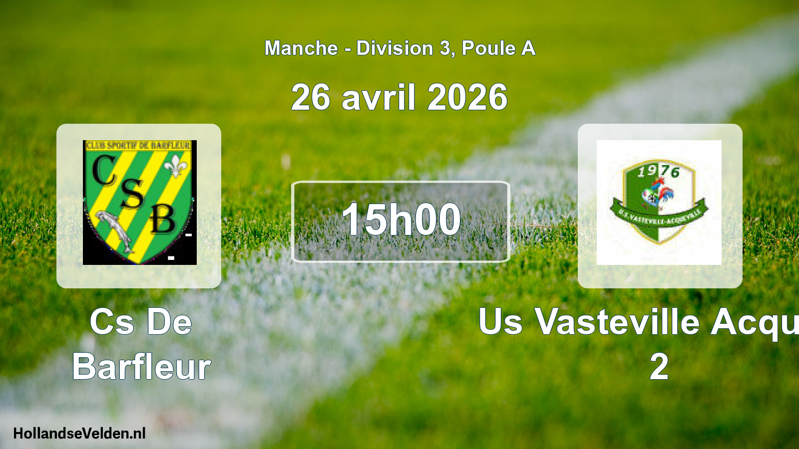 Geplande wedstrijd: Cs De Barfleur - Us Vasteville Acquev 2 (26 avril 2026)