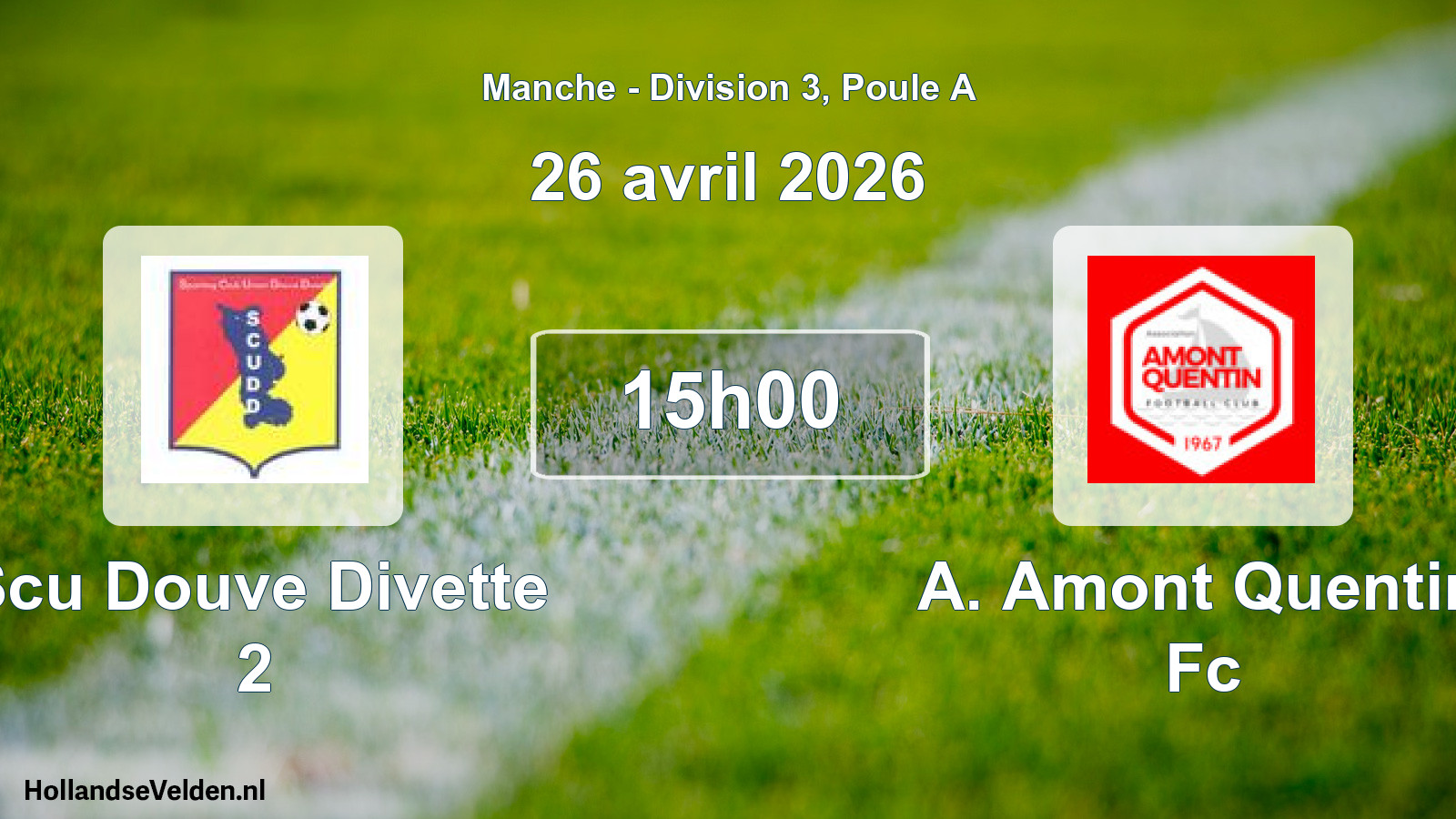 Geplande wedstrijd: Scu Douve Divette 2 - A. Amont Quentin Fc (26 avril 2026)