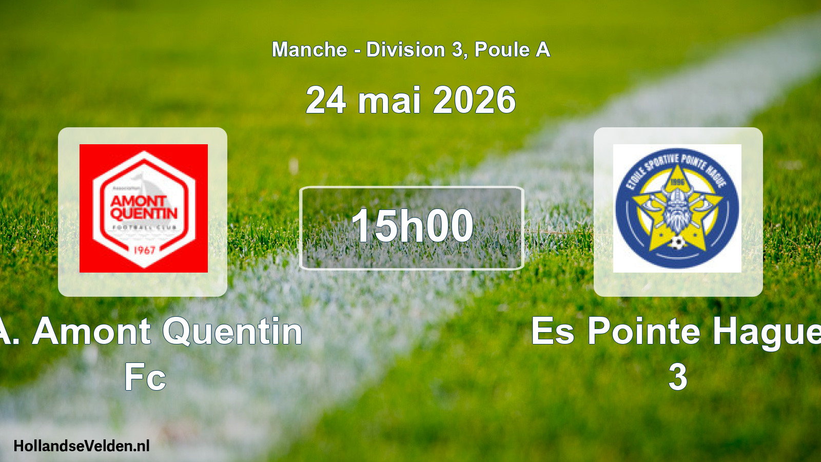 Scheduled Match: A. Amont Quentin Fc - Es Pointe Hague 3 (24 May 2026)
