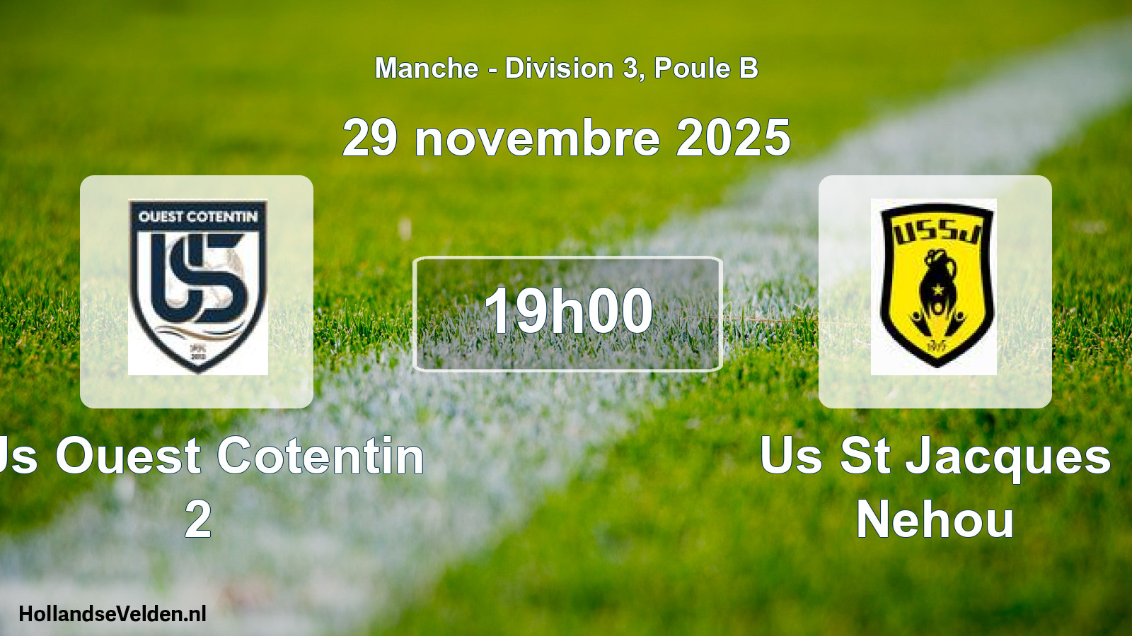 Geplande wedstrijd: Us Ouest Cotentin 2 - Us St Jacques Nehou (29 november 2025)
