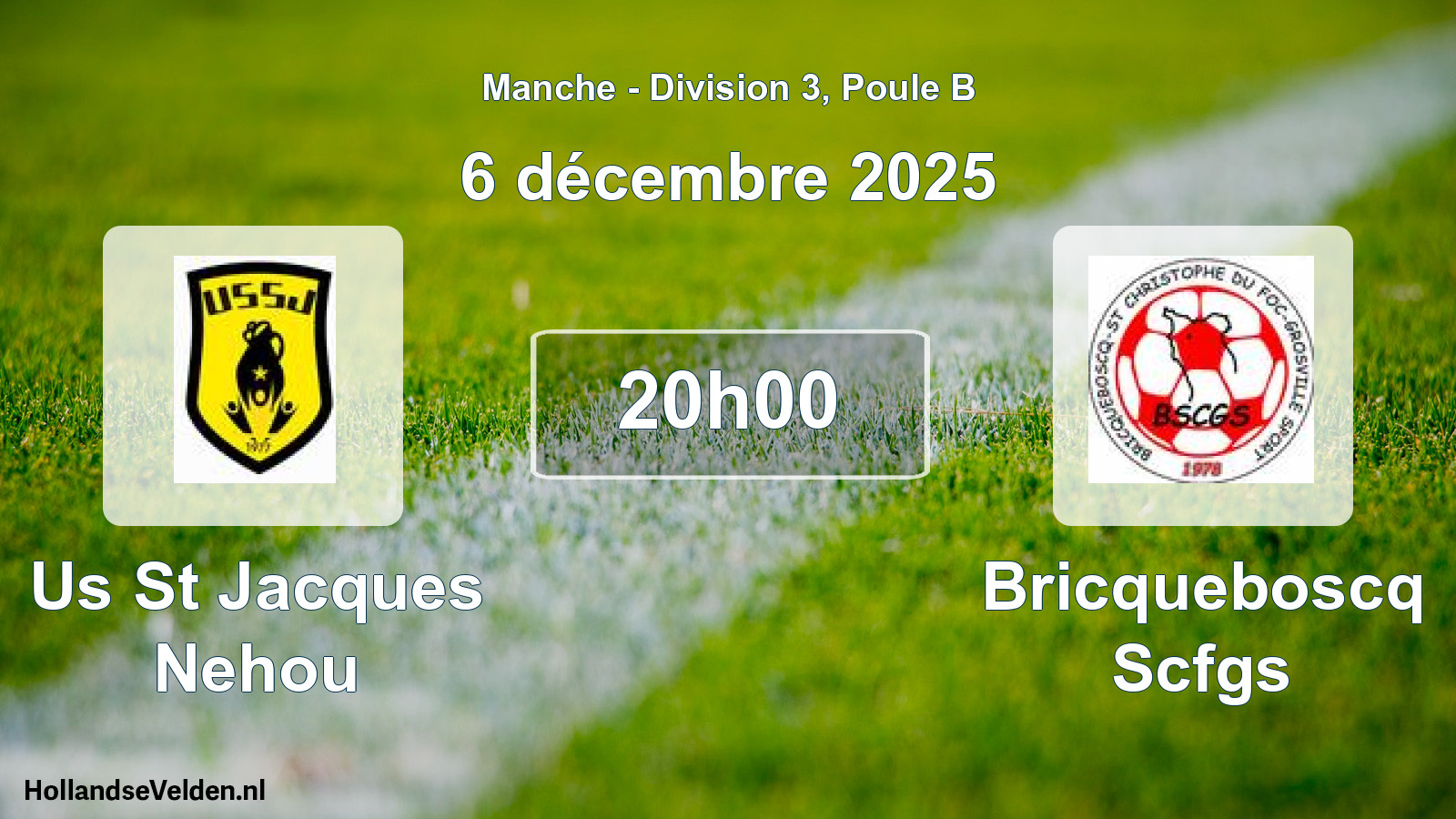 Geplande wedstrijd: Us St Jacques Nehou - Bricqueboscq Scfgs (6 december 2025)