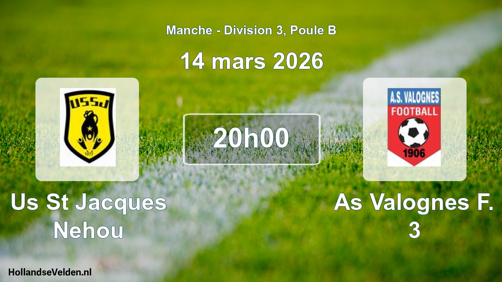 Geplande wedstrijd: Us St Jacques Nehou - As Valognes F. 3 (14 maart 2026)