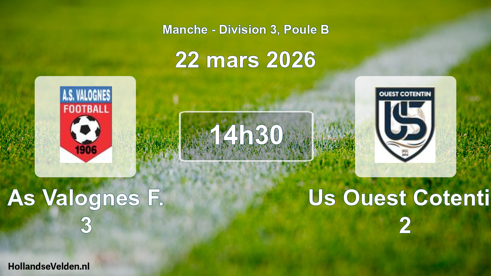 Scheduled Match: As Valognes F. 3 - Us Ouest Cotentin 2 (22 March 2026)