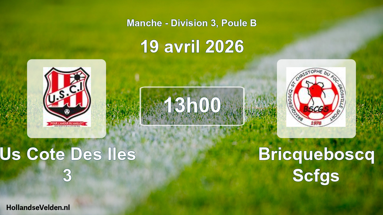 Geplande wedstrijd: Us Cote Des Iles 3 - Bricqueboscq Scfgs (19 avril 2026)