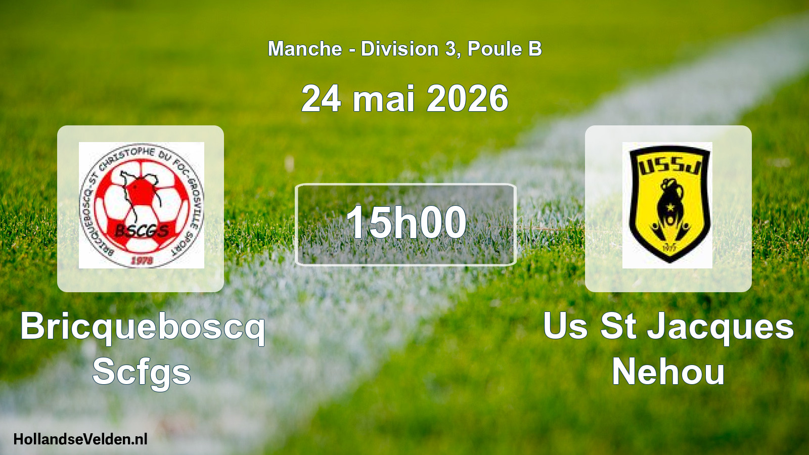 Geplande wedstrijd: Bricqueboscq Scfgs - Us St Jacques Nehou (24 mei 2026)