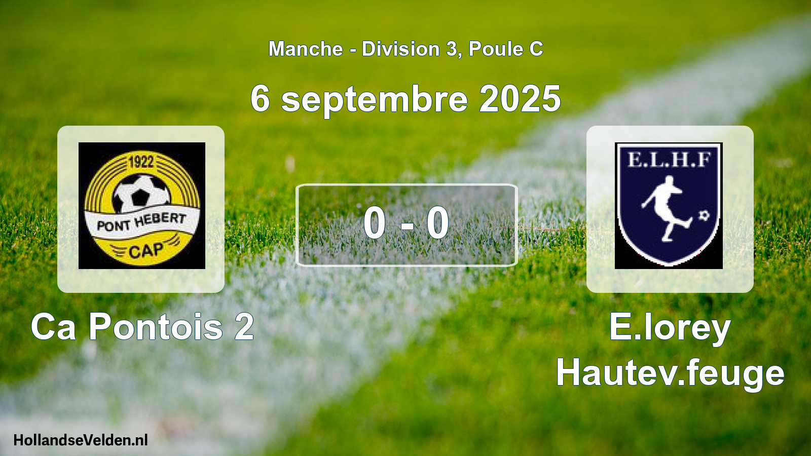 Total number of matches played: Ca Pontois 2 - E.lorey Hautev.feuge 0 - 0 (6 September 2025)