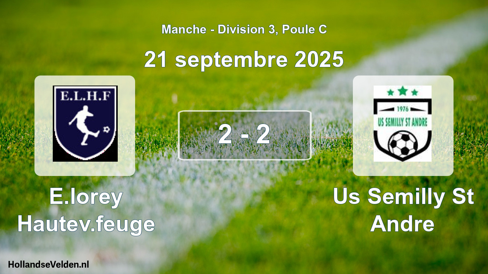 Gespeelde wedstrijd: E.lorey Hautev.feuge - Us Semilly St Andre 2 - 2 (21 september 2025)