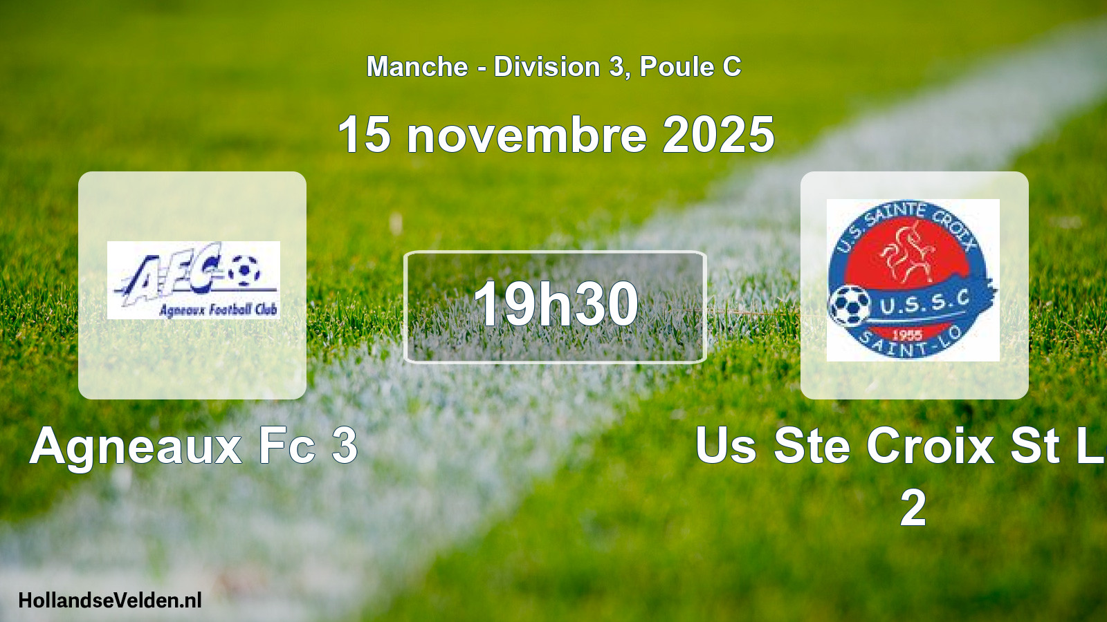 Geplande wedstrijd: Agneaux Fc 3 - Us Ste Croix St Lo 2 (15 novembre 2025)