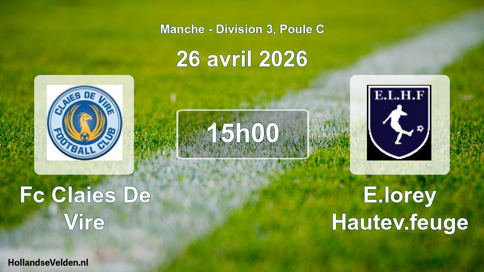 Geplande wedstrijd: Fc Claies De Vire - E.lorey Hautev.feuge (26 april 2026)
