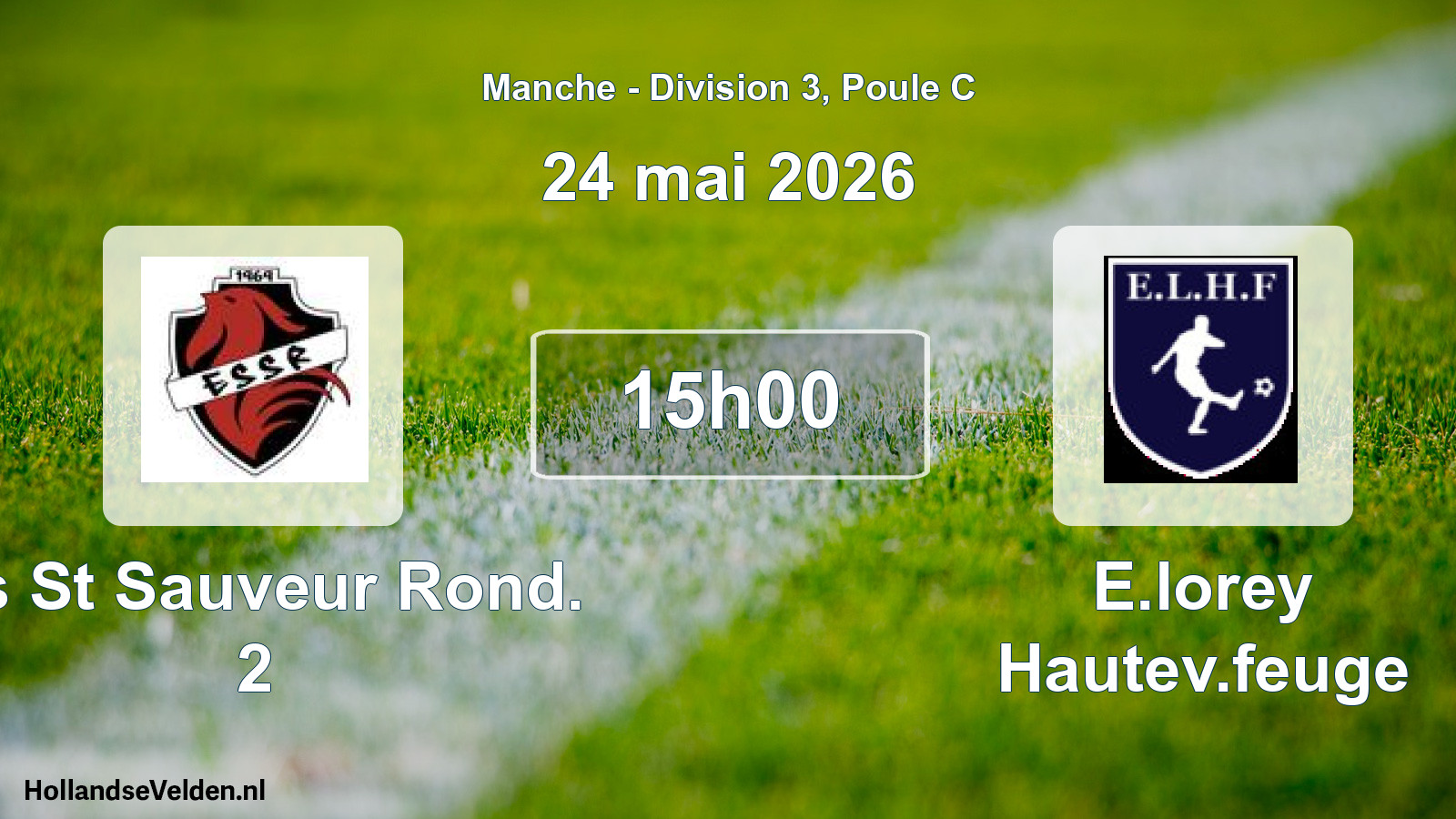 Scheduled Match: Es St Sauveur Rond. 2 - E.lorey Hautev.feuge (24 May 2026)